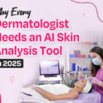Why Every Dermatologist Needs an AI Skin Analysis Tool in 2025