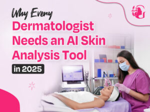 Read more about the article Why Every Dermatologist Needs an AI Skin Analysis Tool in 2025